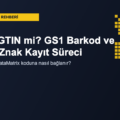 GTİP mi GTIN mi? GS1 Barkod ve Chestny Znak Kayıt Süreci