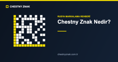 Chestny Znak nedir Rusya zorunlu markalama rehberi