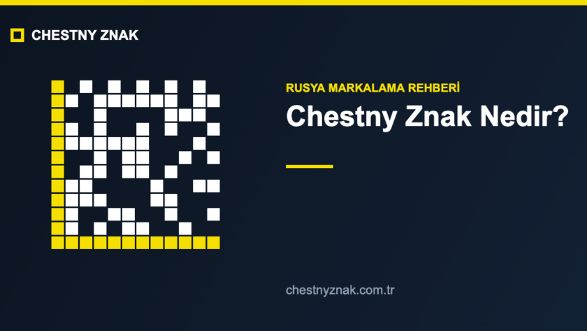 Chestny Znak nedir Rusya zorunlu markalama rehberi