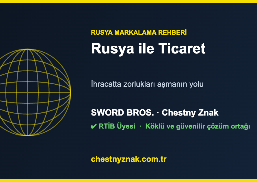 Rusya ile ticaret ve ihracat — SWORD BROS. Chestny Znak çözümleri, RTİB üyesi