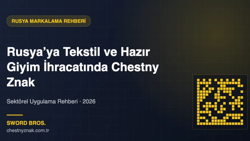 Rusya tekstil ve hazır giyim ihracatında Chestny Znak zorunlu markalama rehberi kapak görseli