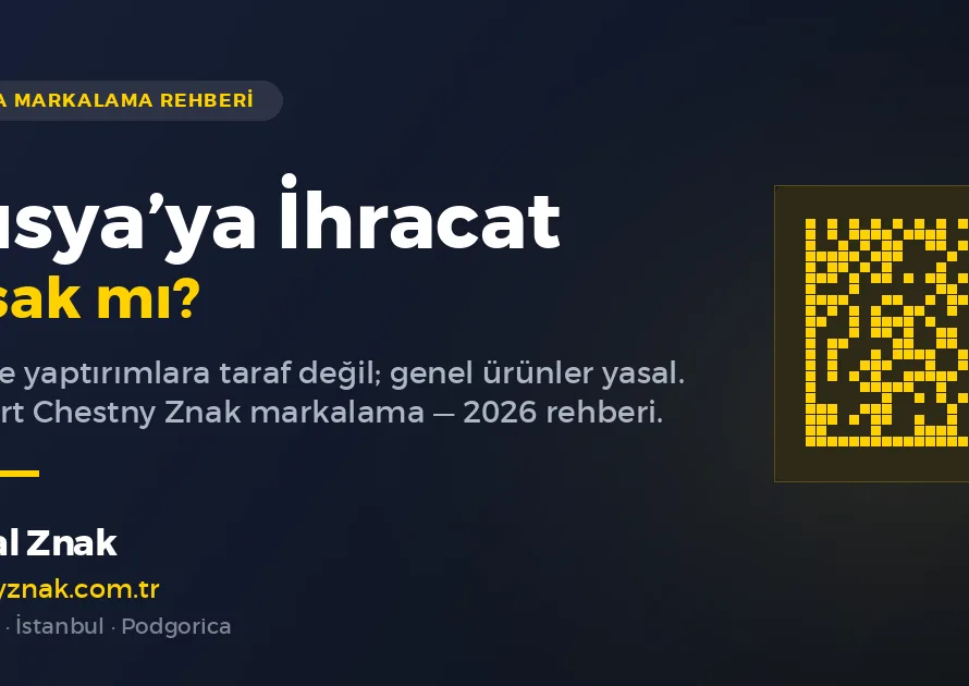Rusya'ya İhracat Yasak mı? Türk İhracatçı İçin 2026 Gerçeği