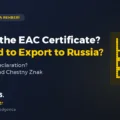 What Is the EAC Certificate? Is It Required to Export to Russia? (2026 Guide)